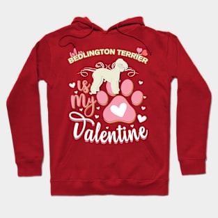 My Bedlington Terrier Is My Valentine - Anti Valentine - Gifts For Bedlington Terrier Moms, Bedlington Terrier Dads &  Bedlington Terrier Owners Hoodie